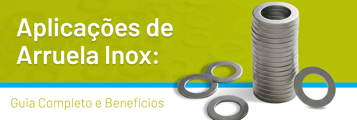 Aplicações de Arruela Inox: Guia Completo e Benefícios