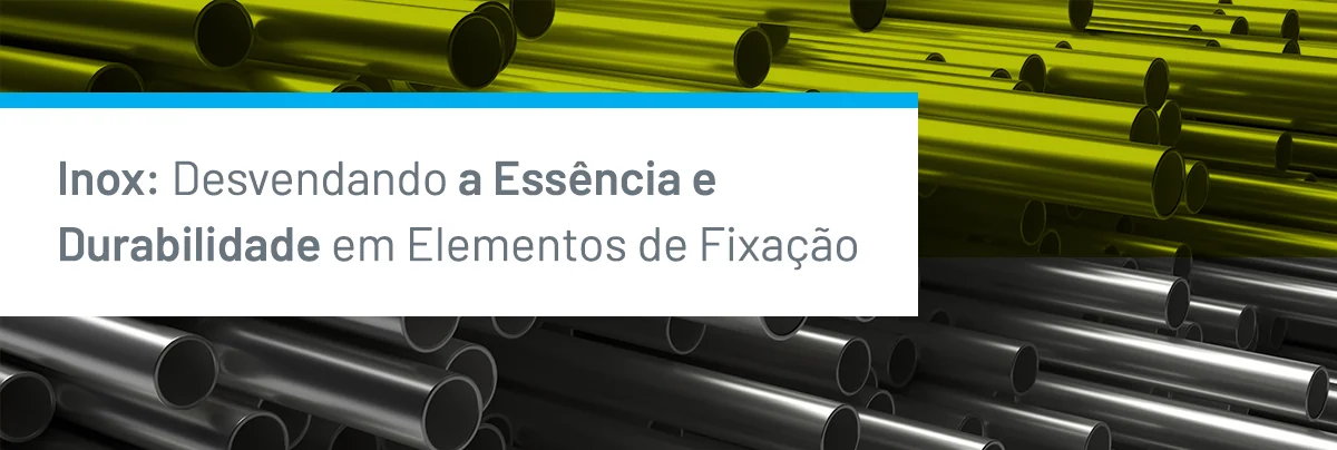 Composição e Propriedades do Aço Inoxidável: Desvendando a Essência da Durabilidade em Elementos de Fixação